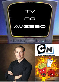 TV no Avesso - nº 5 (cai presidente do Cartoon Network)